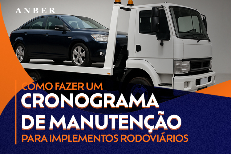 [BLOGPOST] CRONOGRAMA DE MANUTENÇÃO PARA IMPLEMENTOS RODOVIÁRIOS.jpg