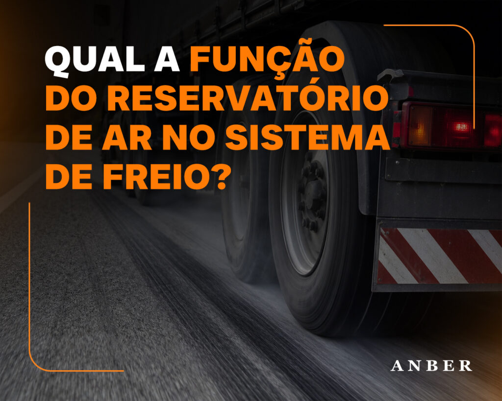 [BLOGPOST] QUAL A FUNÇÃO DO RESERVATÓRIO DE AR NO SISTEMA DE FREIO.jpg